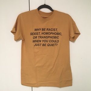 Why be racist.. quote graphic tee
